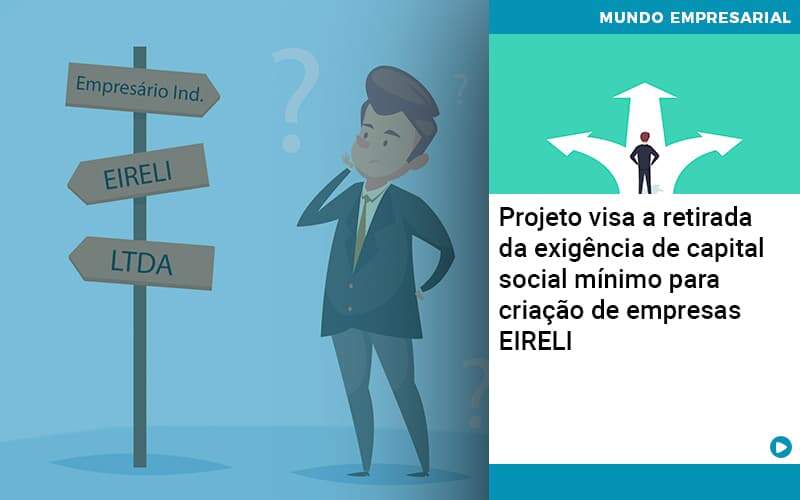 Projeto Visa A Retirada Da Exigência De Capital Social Mínimo Para Criação De Empresas Eireli Organização Contábil Lawini - Contabilidade em Brasília - DF | C & V Contadores Associados
