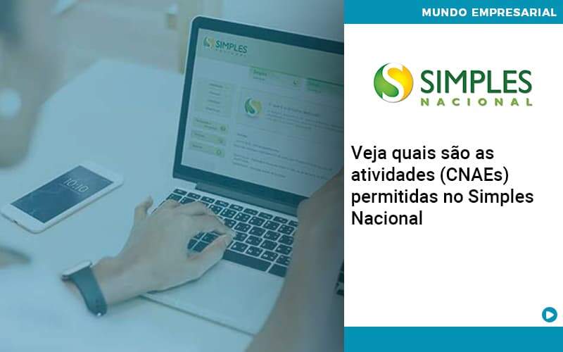 Veja Quais São As Atividades Cnaes Permitidas No Simples Nacional Organização Contábil Lawini - Contabilidade em Brasília - DF | C & V Contadores Associados