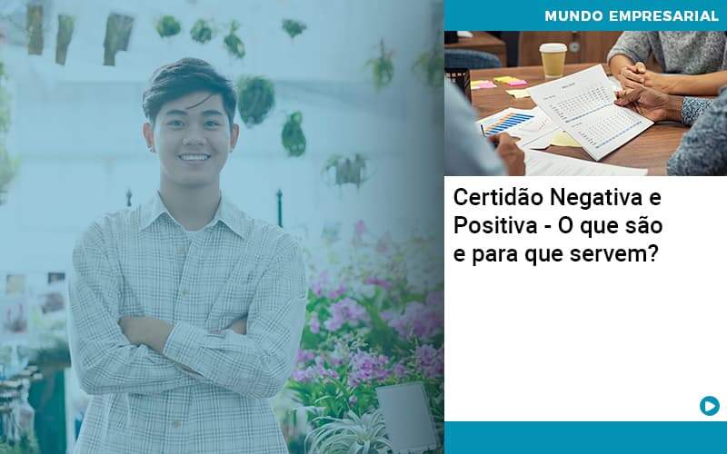 Certidao Negativa E Positiva O Que Sao E Para Que Servem Organização Contábil Lawini - Contabilidade em Brasília - DF | C & V Contadores Associados