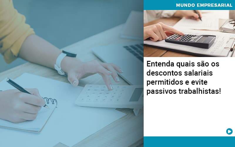 Entenda Quais Sao Os Descontos Salariais Permitidos E Evite Passivos Trabalhistas Organização Contábil Lawini - Contabilidade em Brasília - DF | C & V Contadores Associados