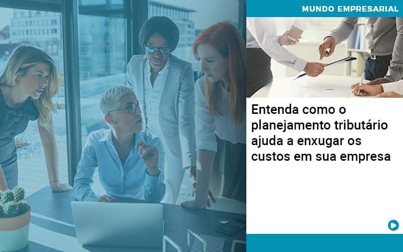 Planejamento Tributario Porque A Maioria Das Empresas Paga Impostos Excessivos Organização Contábil Lawini - Contabilidade em Brasília - DF | C & V Contadores Associados