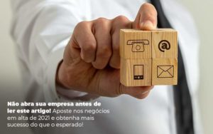 Nao Abra Sua Empresa Antes De Ler Este Artigo Aposte Nos Negocios Em Alta De 2021 E Obtenha Mais Sucesso Do Que O Esperado Post 1 Organização Contábil Lawini - Contabilidade em Brasília - DF | C & V Contadores Associados