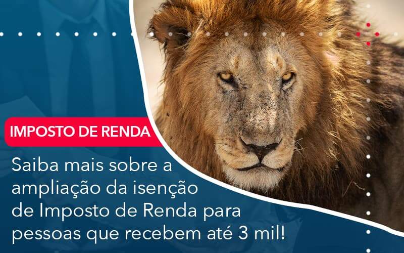Saiba Mais Sobre A Ampliancao Da Isencao De Imposto De Renda Para Pessoas Que Recebem Ate 3 Mil Organização Contábil Lawini - Contabilidade em Brasília - DF | C & V Contadores Associados