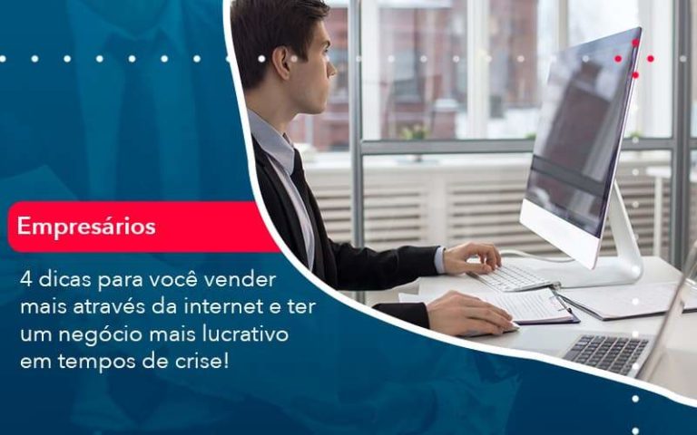 4 Dicas Para Voce Vender Mais Atraves Da Internet E Ter Um Negocio Mais Lucrativo Em Tempos De Crise 1 Organização Contábil Lawini - Contabilidade em Brasília - DF | C & V Contadores Associados