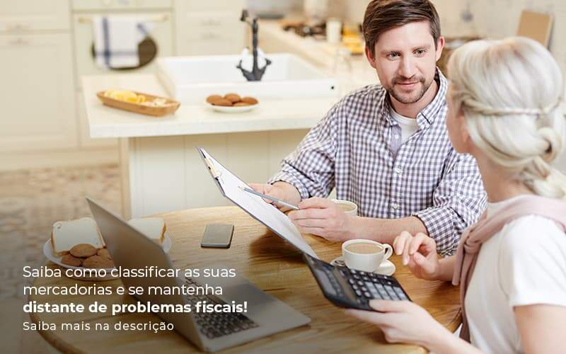 Saiba Como Classificar As Suas Mercadorias E Se Mantenha Distande De Problemas Fiscais Saiba Mais Na Descricao Post 1 Organização Contábil Lawini - Contabilidade em Brasília - DF | C & V Contadores Associados